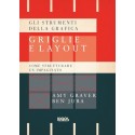 GLI STRUMENTI DELLA GRAFICA: GRIGLIE E LAYOUT