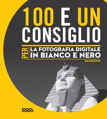 100 E UN CONSIGLIO PER LA FOTOGRAFIA DIGITALE IN BIANCO E NERO