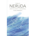 PABLO NERUDA. ANTOLOGIA GENERAL. EDICIÓN CONMEMORATIVA