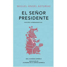 EL SEÑOR PRESIDENTE. EDICIÓN CONMEMORATIVA