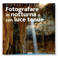 FOTOGRAFARE IN NOTTURNA O CON LUCE TENUE