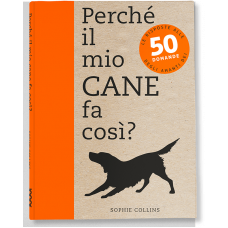 PERCHÉ IL MIO CANE FA COSI?