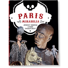 PARIS MIRABILIA. JOURNEY THROUGH A RARE ENCHANTMENT