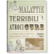 MALATTIE TERRIBILI E ATROCI CURE