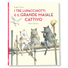 I TRE LUPACCHIOTTI E IL GRANDE MAIALE CATTIVO