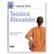 I SEGRETI DELLA TECNICA ALEXANDER