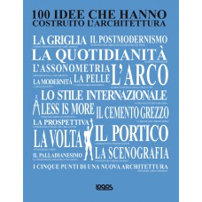 100 IDEE CHE HANNO COSTRUITO L'ARCHITETTURA