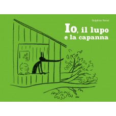 IO, IL LUPO E LA CAPANNA