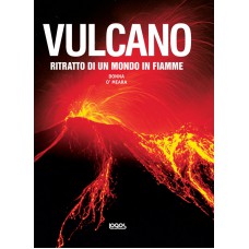 VULCANO. RITRATTO DI UN MONDO IN FIAMME. - OUTLET