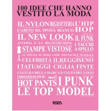 100 IDEE CHE HANNO VESTITO LA MODA - OUTLET