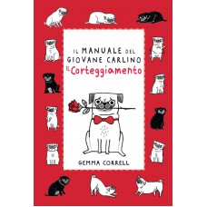 IL MANUALE DEL GIOVANE CARLINO IL CORTEGGIAMENTO - OUTLET