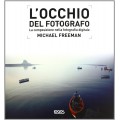 L'OCCHIO DEL FOTOGRAFO. LA COMPOSIZIONE NELLA FOTOGRAFIA DIGITALE - eBook