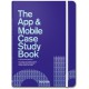 THE APP & MOBILE CASE STUDY BOOK