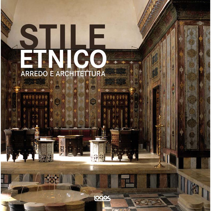 STILE ETNICO. ARREDO E ARCHITETTURA - OUTLET - Logosedizioni