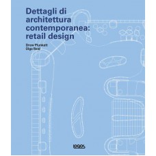 DETTAGLI DI ARCHITETTURA CONTEMPORANEA: RETAIL DESIGN - OUTLET