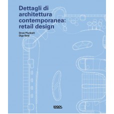 DETTAGLI DI ARCHITETTURA CONTEMPORANEA: RETAIL DESIGN