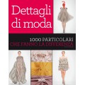 DETTAGLI DI MODA. 1000 PARTICOLARI CHE FANNO LA DIFFERENZA - OUTLET