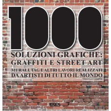 1000 SOLUZIONI GRAFICHE: GRAFFITI E STREET ART - OUTLET