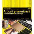 ARTICOLI PROMOZIONALI. TECNICHE E FINITURE DI STAMPA.