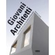 GIOVANI ARCHITETTI. LA NASCITA DI UNA SCUOLA UNIVERSALE