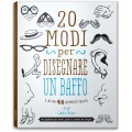 20 MODI PER DISEGNARE UN BAFFO E ALTRI 44 ELEMENTI BUFFI