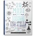 20 MODI PER DISEGNARE UNA STELLA E ALTRE 44 MERAVIGLIE SPAZIALI