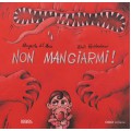 NON MANGIARMI!