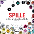 SPILLE: ARTE E GRAFICA ALL'OCCHIELLO - OUTLET