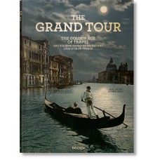 THE GRAND TOUR. THE GOLDEN AGE OF TRAVEL