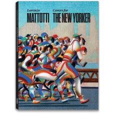 LORENZO MATTOTTI. COVERS FOR THE NEW YORKER