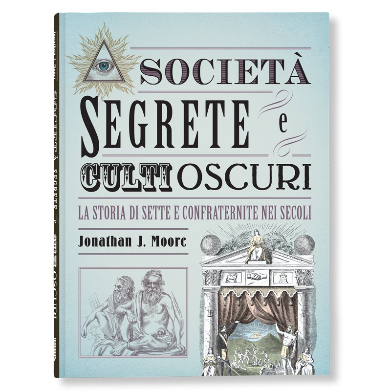 SOCIETÀ SEGRETE E CULTI OSCURI Logosedizioni Libri.it