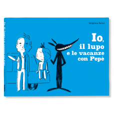 IO, IL LUPO E LE VACANZE CON PEPÈ