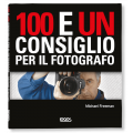 100 E UN CONSIGLIO PER IL FOTOGRAFO