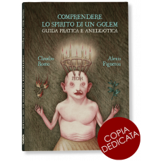 COMPRENDERE LO SPIRITO DI UN GOLEM. GUIDA PRATICA E ANEDDOTICA - copia dedicata