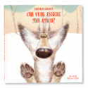 CHI VUOL ESSERE MIO AMICO?
