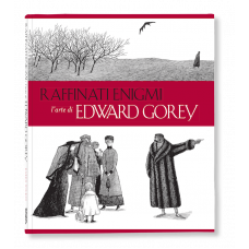 RAFFINATI ENIGMI, L'ARTE DI EDWARD GOREY