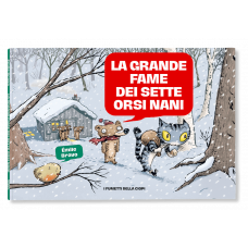 LA GRANDE FAME DEI SETTE ORSI NANI – LE MIRABOLANTI AVVENTURE DEI SETTE ORSI NANI