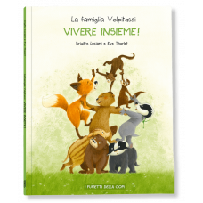 LA FAMIGLIA VOLPITASSI RACCONTA – VIVERE INSIEME!