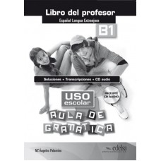 AULA DE GRAMÁTICA. USO ESCOLAR B1 PROF + CD