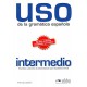 USO DE LA GRAMÁTICA ESPAÑOLA INTERMEDIO