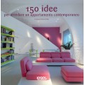 150 IDEE PER ARREDARE UN APPARTAMENTO CONTEMPORANEO - OUTLET