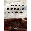 COME UN PICCOLO OLOCAUSTO