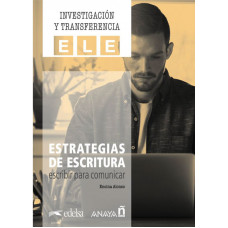 ESTRATEGIAS DE ESCRITURA. ESCRIBIR PARA COMUNICAR