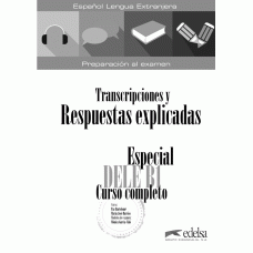 ESPECIAL DELE B1 CURSO COMPLETO - TRANSCRIPCIONES Y RESPUESTAS EXPLICADAS