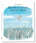 QUANDO LE GALLINE AVRANNO I DENTI