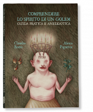COMPRENDERE LO SPIRITO DI UN GOLEM. GUIDA PRATICA E ANEDDOTICA